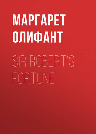 Sir Robert's Fortune. 