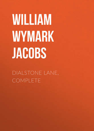 William Wymark Jacobs. Dialstone Lane, Complete