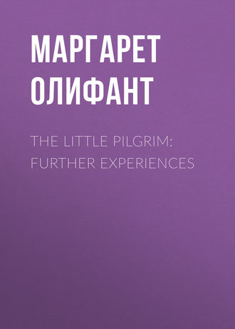 The Little Pilgrim: Further Experiences. 