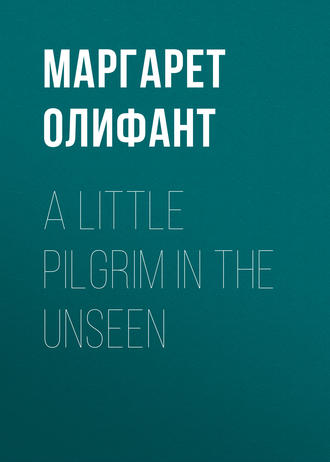 A Little Pilgrim in the Unseen. 