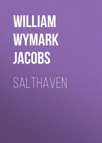 William Wymark Jacobs. Salthaven