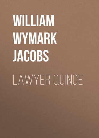 William Wymark Jacobs. Lawyer Quince