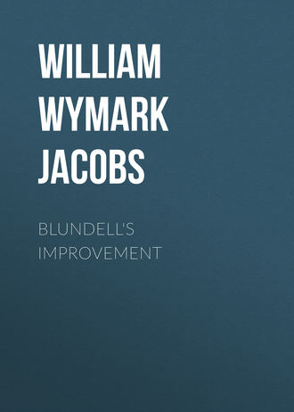 William Wymark Jacobs. Blundell's Improvement