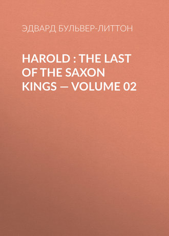 Harold : the Last of the Saxon Kings — Volume 02. 