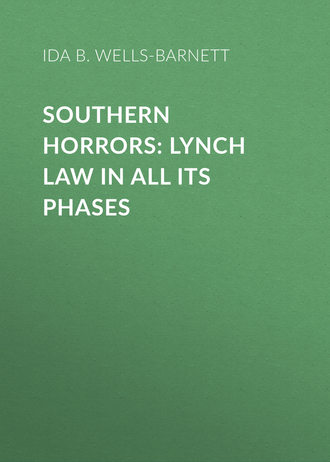 Ida B. Wells-Barnett. Southern Horrors: Lynch Law in All Its Phases