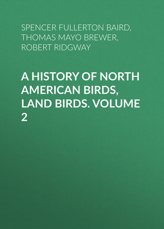 Thomas Mayo Brewer. A History of North American Birds, Land Birds. Volume 2