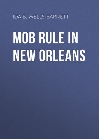 Ida B. Wells-Barnett. Mob Rule in New Orleans