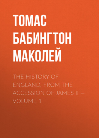 The History of England, from the Accession of James II — Volume 1. 