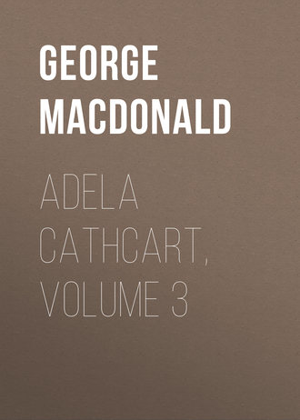 George MacDonald. Adela Cathcart, Volume 3