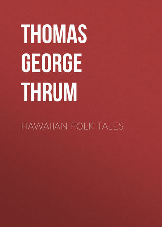 Thomas George Thrum. Hawaiian Folk Tales