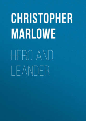 Christopher Marlowe. Hero and Leander