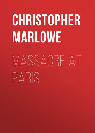 Christopher Marlowe. Massacre at Paris