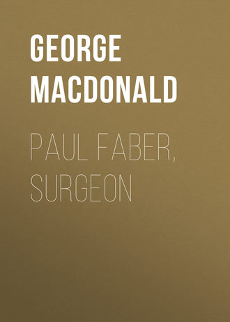 George MacDonald. Paul Faber, Surgeon