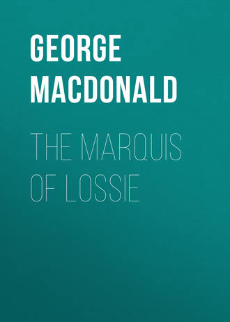 George MacDonald. The Marquis of Lossie
