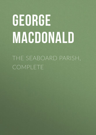 George MacDonald. The Seaboard Parish, Complete