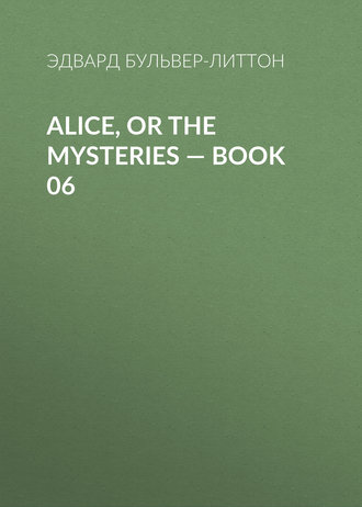 Alice, or the Mysteries — Book 06. 