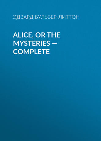 Alice, or the Mysteries — Complete. 