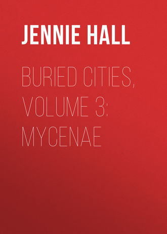 Buried Cities, Volume 3: Mycenae. 