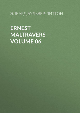 Ernest Maltravers — Volume 06. 