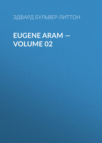Eugene Aram — Volume 02. 