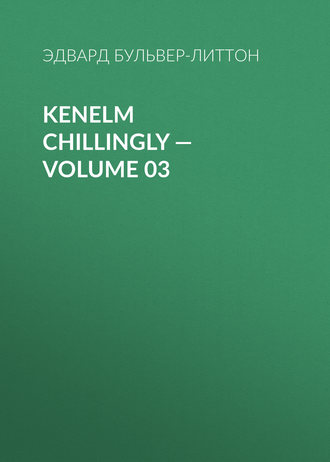 Kenelm Chillingly — Volume 03. 