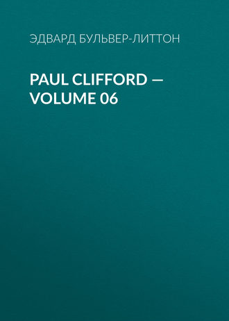 Paul Clifford — Volume 06. 