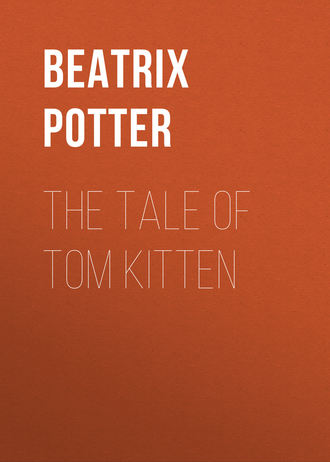 Беатрис Поттер. The Tale of Tom Kitten