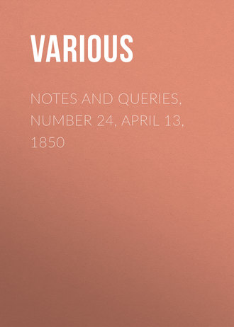 Various. Notes and Queries, Number 24, April 13, 1850