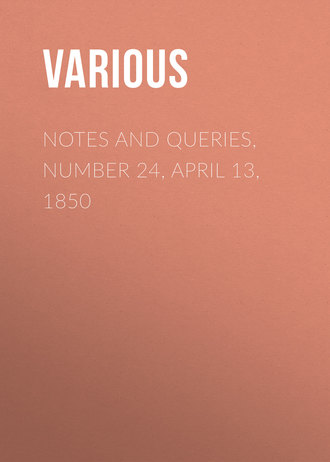 Notes and Queries, Number 24, April 13, 1850. 