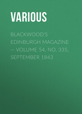 Various. Blackwood's Edinburgh Magazine — Volume 54, No. 335, September 1843