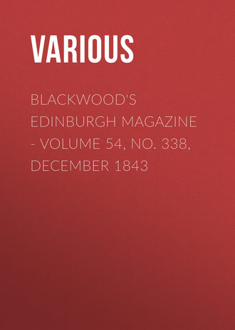 Blackwood's Edinburgh Magazine - Volume 54, No. 338, December 1843. 