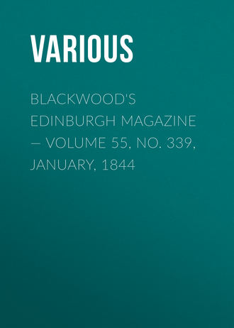 Blackwood's Edinburgh Magazine — Volume 55, No. 339, January, 1844. 