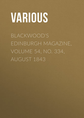Blackwood's Edinburgh Magazine, Volume 54, No. 334, August 1843. 