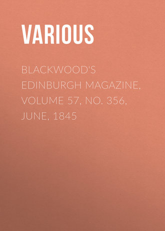 Blackwood's Edinburgh Magazine, Volume 57, No. 356, June, 1845. 