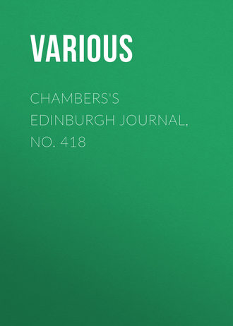 Chambers's Edinburgh Journal, No. 418. 