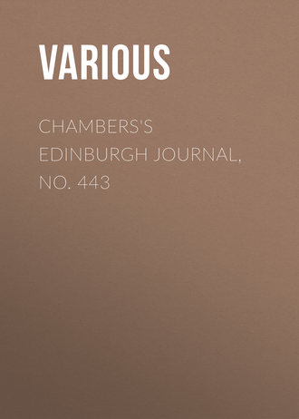 Chambers's Edinburgh Journal, No. 443. 