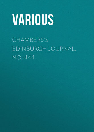 Chambers's Edinburgh Journal, No. 444. 