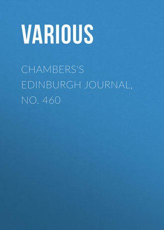 Chambers's Edinburgh Journal, No. 460. 