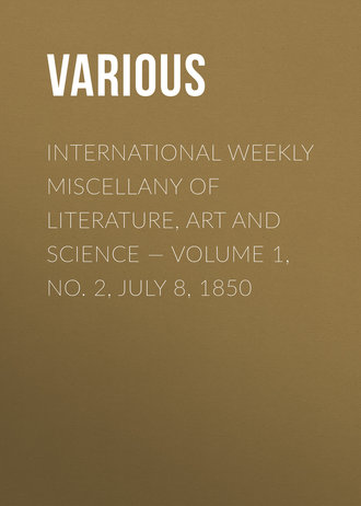 International Weekly Miscellany of Literature, Art and Science — Volume 1, No. 2, July 8, 1850. 