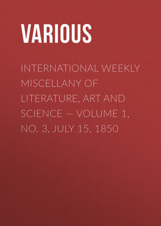 International Weekly Miscellany of Literature, Art and Science — Volume 1, No. 3, July 15, 1850. 