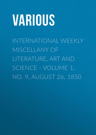International Weekly Miscellany of Literature, Art and Science - Volume 1, No. 9, August 26, 1850. 