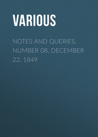 Notes and Queries, Number 08, December 22, 1849. 