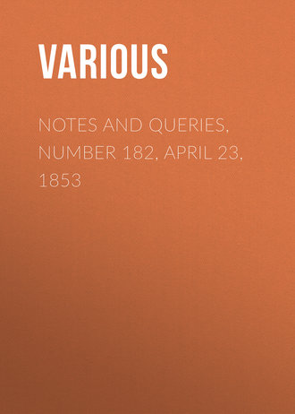 Various. Notes and Queries, Number 182, April 23, 1853