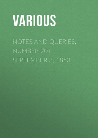 Various. Notes and Queries, Number 201, September 3, 1853