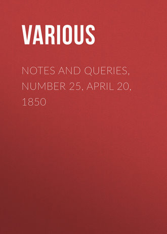 Various. Notes and Queries, Number 25, April 20, 1850