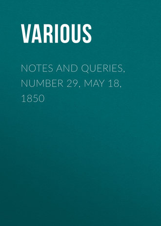 Notes and Queries, Number 29, May 18, 1850. 