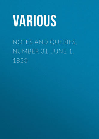 Notes and Queries, Number 31, June 1, 1850. 