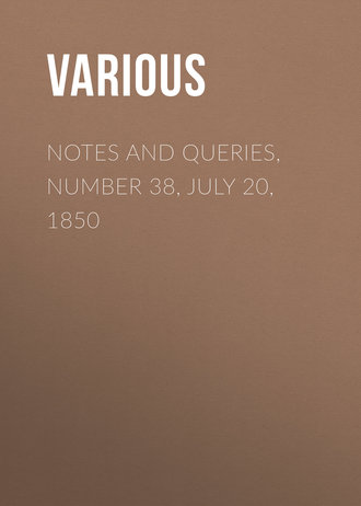 Notes and Queries, Number 38, July 20, 1850. 