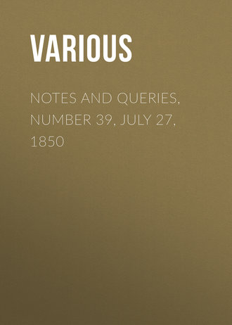 Notes and Queries, Number 39, July 27, 1850. 
