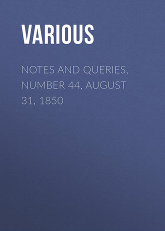 Notes and Queries, Number 44, August 31, 1850. 